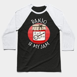 Banjo Is My Jam Banjoist Musician Funny Baseball T-Shirt